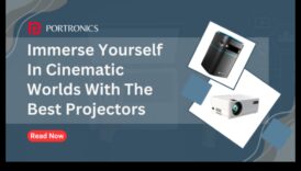 כוח מקרן: לטבול את עצמך עם מקרנים ואלקטרוניקה למסכים